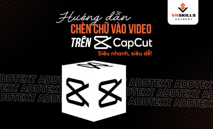 chen-chu-vao-video-tren-Capcut