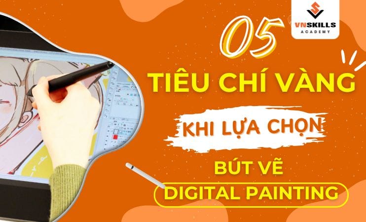 5-Tieu-Chi-Vang-Khi-Chon-But-Ve-Digital-Painting