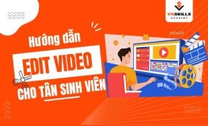 Hoc-Edit-Video-Cho-Sinh-Vien-Bat-Dau-Tu-0-Den-Pro
