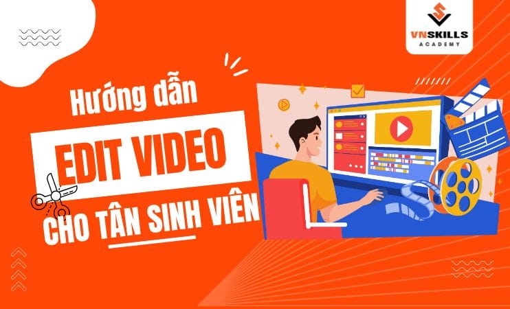 Hoc-Edit-Video-Cho-Sinh-Vien-Bat-Dau-Tu-0-Den-Pro