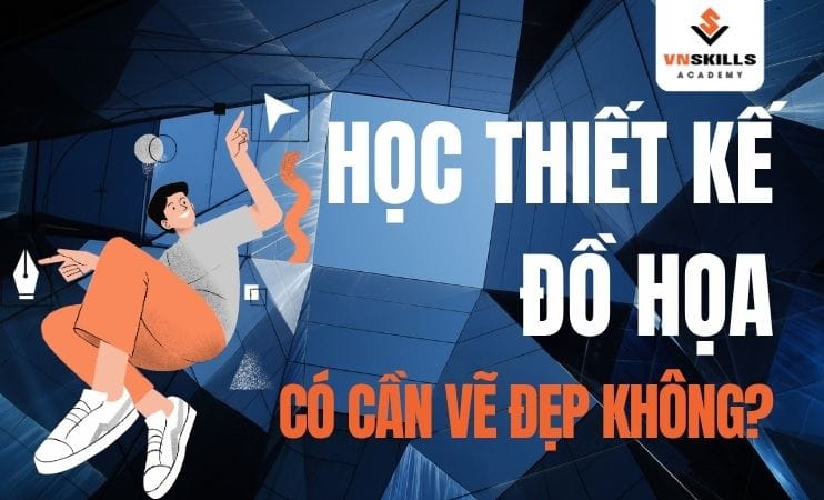 Hoc-thiet-ke-do-hoa-co-can-ve-dep-khong