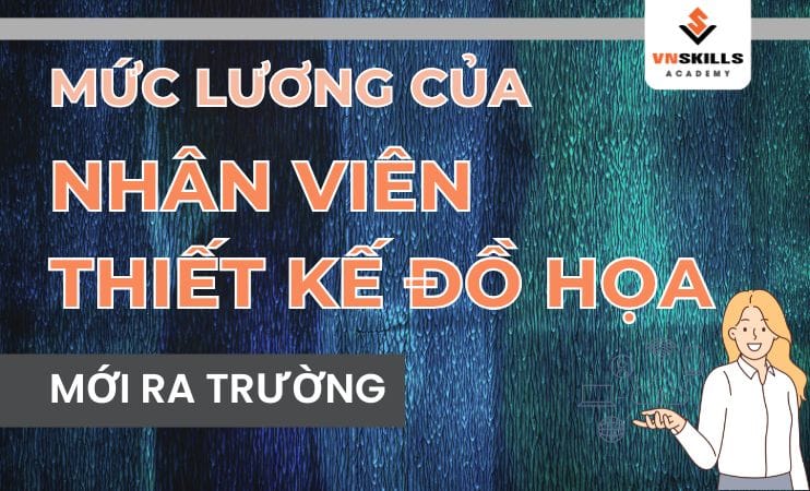 Muc-luong-cua-nhan-vien-thiet-ke-do-hoa-moi-ra-truong